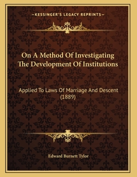 Paperback On A Method Of Investigating The Development Of Institutions: Applied To Laws Of Marriage And Descent (1889) Book