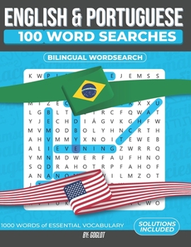 Paperback 100 Portuguese and English Word Searches: 1000 Essential Vocabulary Words for Portuguese Language Learning. Book