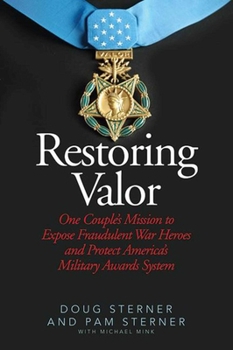 Paperback Restoring Valor: One Couple's Mission to Expose Fraudulent War Heroes and Protect America's Military Awards System Book