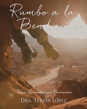 Paperback Rumbo a la Bendición: Una Jornada con Promoción [Spanish] Book