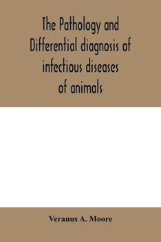 Paperback The pathology and differential diagnosis of infectious diseases of animals: prepared for students and practitioners of veterinary medicine Book