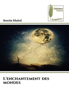 Paperback L'enchantement des mondes [French] Book