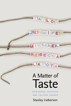 Paperback A Matter of Taste: How Names, Fashions, and Culture Change Book