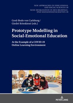 Hardcover Prototype Modelling in Social-Emotional Education: At the Example of a Covid-19 Online Learning Environment Book