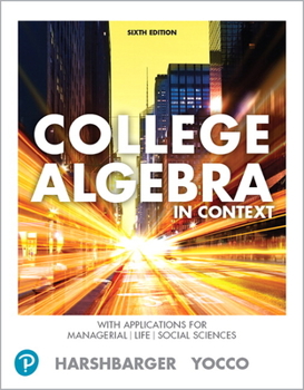Misc. Mylab Math with Pearson Etext -- Access Card -- For College Algebra in Context with Applications for the Managerial, Life, and Social Sciences (18-Wee Book