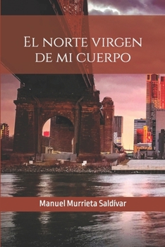 Paperback El norte virgen de mi cuerpo [Spanish] Book