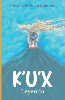 Paperback K´u´x: Leyenda [Spanish] Book
