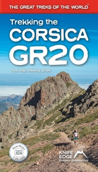 Paperback Trekking the Corsica Gr20: Two-Way Trekking Guide: Real Ign Maps 1:25,000 Book
