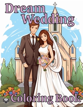 Dream Wedding: Wedding Coloring Book for Kids