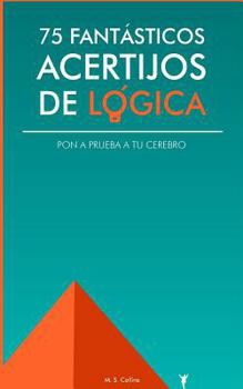 Paperback 75 fantásticos acertijos de lógica: Pon a prueba tu cerebro [Spanish] Book