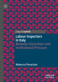 Hardcover Labour Inspectors in Italy: Between Discretion and Institutional Pressure Book