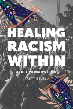 Paperback Healing Racism Within: A Lightworker's Guide Book
