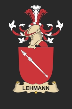Paperback Lehmann: Lehmann Coat of Arms and Family Crest Notebook Journal (6 x 9 - 100 pages) Book