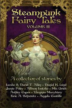 Paperback Steampunk Fairy Tales Volume III Book