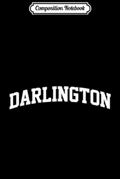 Paperback Composition Notebook: Darlington Vintage Sports Team College Arch Journal/Notebook Blank Lined Ruled 6x9 100 Pages Book