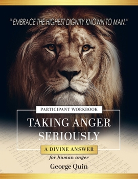 Paperback Taking Anger Seriously: A Divine Answer for Human Anger (Participant Workbook) Book