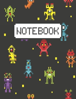 Paperback Notebook: Design with Pixel Art 8 bit Monsters Background Perfect For Taking Notes And Gift Idea For Women/Men/Coworker/Teens/ K Book