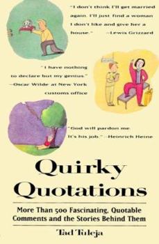 Paperback Quirky Quotations: More Than 500 Fascinating, Quotable Comments and the Stories Behind Them Book