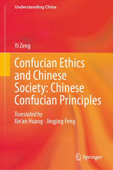 Hardcover Confucian Ethics and Chinese Society: Chinese Confucian Principles Book