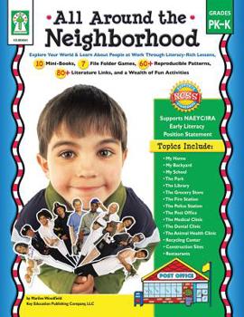 Paperback All Around the Neighborhood, Grades Pk - K: Explore Your World & Learn about People at Work Through Literacy-Rich Lessons Book