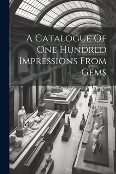 Paperback A Catalogue Of One Hundred Impressions From Gems Book