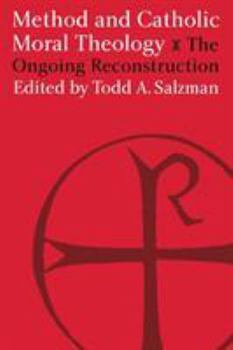 Paperback Method and Catholic Moral Theology:: The Ongoing Reconstruction. Book