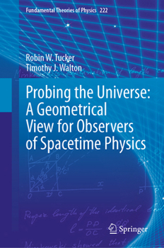 Probing the Universe: A Geometrical View for Observers of Spacetime Physics