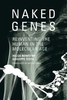 Hardcover Naked Genes: Reinventing the Human in the Molecular Age Book