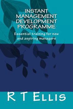 Paperback Instant Management Development Porgramme: Essential training for new and aspiring managers Book