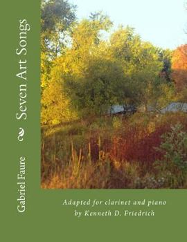 Paperback Seven Art Songs: Adapted for clarinet and piano by Kenneth D. Friedrich Book