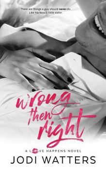 Wrong then Right - Book #2 of the Love Happens