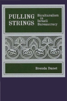 Paperback Pulling Strings: Biculturalism in Israeli Bureaucracy (Israeli Studies) Book