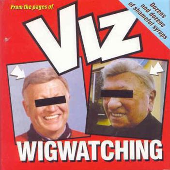 Hardcover Viz Wigwatching Book