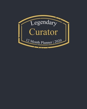 Legendary Curator, 12 Month Planner 2020: A classy black and gold Monthly & Weekly Planner January - December 2020