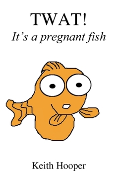 Paperback TWAT! It's a pregnant fish Book