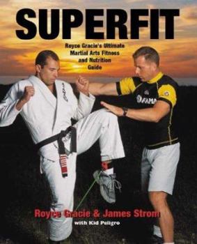 Paperback Superfit: Royce Gracie's Ultimate Martial Arts Fitness and Nutrition Guide Book