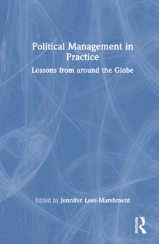 Hardcover Political Management in Practice: Lessons from around the Globe Book
