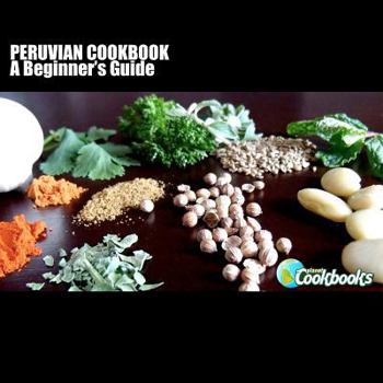 Paperback Peruvian Cookbook: A Beginner's Guide Book