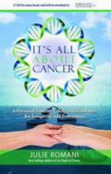 Paperback It's All About Cancer: A Personal Journey - Help and Guidance for Longevity and Prevention Book