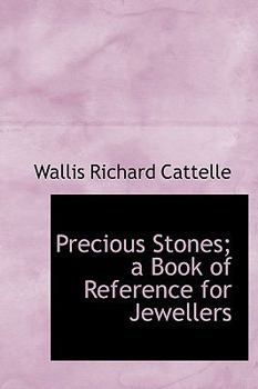 Hardcover Precious Stones; A Book of Reference for Jewellers Book