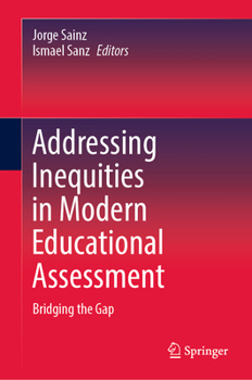 Hardcover Addressing Inequities in Modern Educational Assessment: Bridging the Gap Book