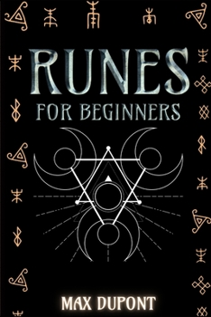 Paperback Runes for Beginners: The Complete Guide to Discover the Ancient Knowledge of Elder Futhark Runes. Learn How Reading Runes in Divination and Book