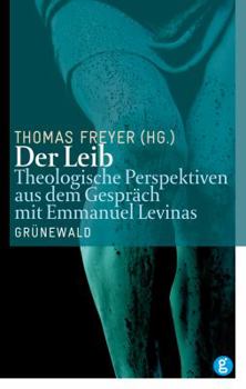 Paperback Der Leib: Theologische Perspektiven Aus Dem Gesprach Mit Emmanuel Levinas [German] Book