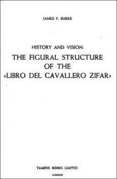 Paperback History and Vision: The Figural Structure of the 'Libro del Cavallero Zifar' Book