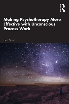 Paperback Making Psychotherapy More Effective with Unconscious Process Work Book