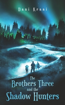 Paperback The Brothers Three: and the Shadow Hunters Book