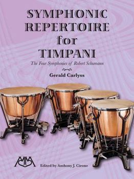 Paperback Symphonic Repertoire for Timpani: The Four Symphonies of Robert Schumann Book