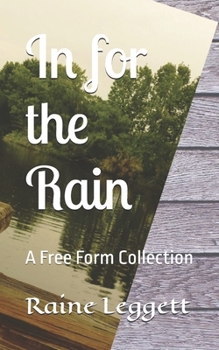 In for the Rain: A Free Form Collection