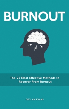 Burnout: The 22 Most Effective Methods to Recover From Burnout