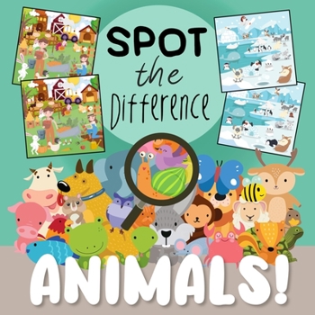 Paperback Spot The Difference - Animals!: A Fun Search and Solve Book for 3-6 Year Olds [Large Print] Book